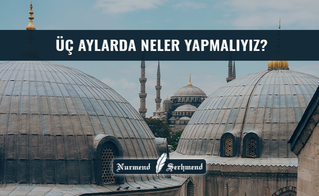 ÜÇ AYLARDA NELER YAPMALIYIZ?