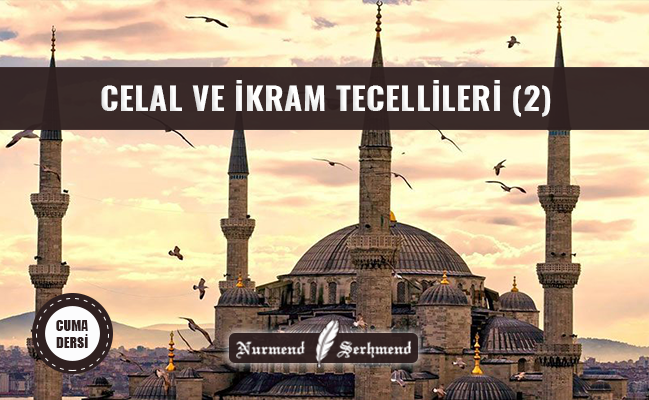 CELAL VE İKRAM TECELLİLERİ (2)