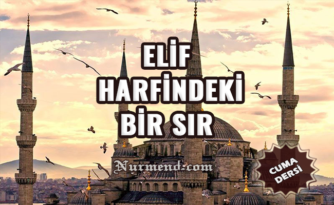 ELİF HARFİNDEKİ BİR SIR