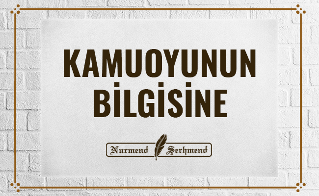 KAMUOYUNUN BİLGİSİNE