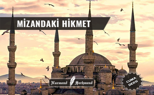 MİZANDAKİ HİKMET